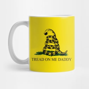 Tread on me Daddy Mug